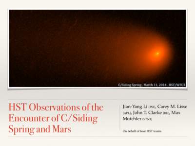 C/Siding	
  Spring	
  .	
  March	
  11,	
  2014	
  .	
  HST/WFC3  HST Observations of the Encounter of C/Siding Spring and Mars