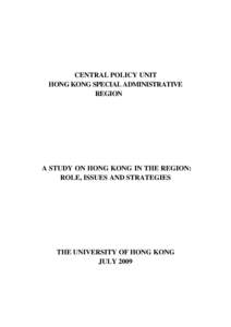 CENTRAL POLICY UNIT HONG KONG SPECIAL ADMINISTRATIVE REGION A STUDY ON HONG KONG IN THE REGION: ROLE, ISSUES AND STRATEGIES