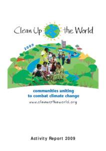 Activity Report 2009  Table of Contents Clean Up the World Pty Ltd ABN