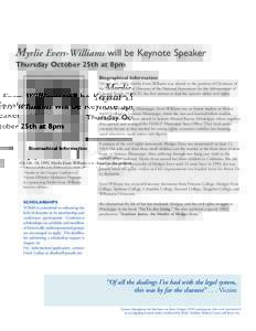 Myrlie Evers-Williams will be Keynote Speaker Thursday October 25th at 8pm Biographical Information On Feb. 18, 1995, Myrlie Evers-Williams was elected to the position of Chairman of the National Board of Directors of th