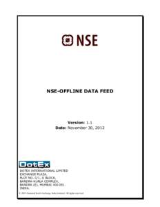 NSE-OFFLINE DATA FEED  Version: 1.1 Date: November 30, 2012  DOTEX INTERNATIONAL LIMITED
