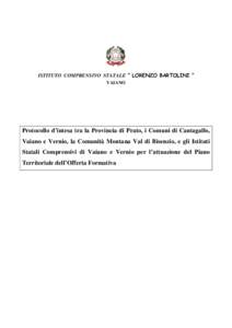 Protocollo d¹intesa triennale tra la Provincia di Prato, i Comuni di Cantagallo, Vaiano e Vernio, la Comunità Montana Val di Bisenzio, e gli Istituti Statali Comprensivi di Vaiano e Vernio per l¹attuazione del Piano T