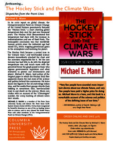 forthcoming...  The Hockey Stick and the Climate Wars Dispatches from the Front Lines Michael E. Mann In its 2001 report on global climate, the