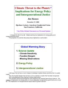 Climate Threat to the Planet:* Implications for Energy Policy and Intergenerational Justice Jim Hansen December 17, 2008
