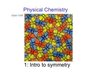 Physical Chemistry Chem 131B 1: Intro to symmetry  Dipole moment: E field