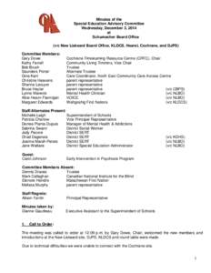 Minutes of the Special Education Advisory Committee Wednesday, December 3, 2014 at Schumacher Board Office (v/c New Liskeard Board Office, KLDCS, Hearst, Cochrane, and DJPS)