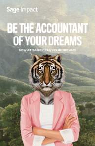 BE THE ACCOUNTANT OF YOUR DREAMS NEW AT SAGE.COM/YOURDREAMS THE POWER OF SAGE, THE FLEXIBILITY OF
