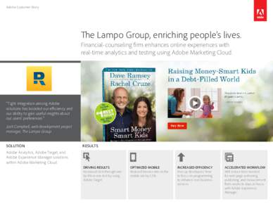 Adobe Customer Story  The Lampo Group, enriching people’s lives. Financial-counseling firm enhances online experiences with real-time analytics and testing using Adobe Marketing Cloud.