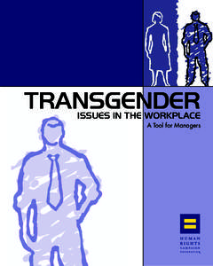 TRANSGENDER  ISSUES IN THE WORKPLACE A Tool for Managers  HRC SENIOR STAFF
