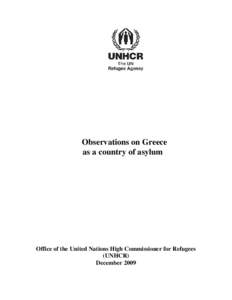 Observations on Greece as a country of asylum Office of the United Nations High Commissioner for Refugees (UNHCR) December 2009
