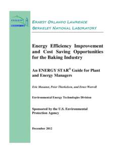 ERNEST ORLANDO LAWRENCE BERKELEY NATIONAL LABORATORY Energy Efficiency Improvement and Cost Saving Opportunities for the Baking Industry