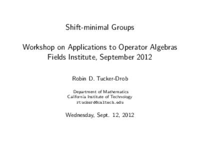 Shift-minimal Groups     Workshop on Applications to Operator Algebras  Fields Institute, September 2012