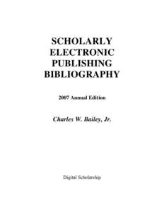 Scholarly Electronic Publishing Bibliography 2007 Annual Edition