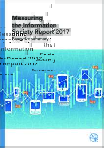 Measuring the Information Society Report 2017 Executive summary  Chapter 1. The current state of ICTs