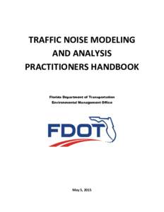 TRAFFIC NOISE MODELING AND ANALYSIS PRACTITIONERS HANDBOOK Florida Department of Transportation Environmental Management Office