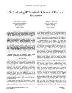 2013 IEEE Security and Privacy Workshops  On Evaluating IP Traceback Schemes: A Practical Perspective Vahid Aghaei-Foroushani