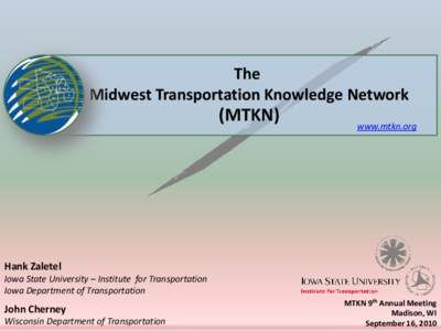 The Midwest Transportation Knowledge Network (MTKN)  www.mtkn.org