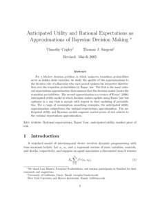 Anticipated Utility and Rational Expectations as Approximations of Bayesian Decision Making ∗ Timothy Cogley† Thomas J. Sargent‡