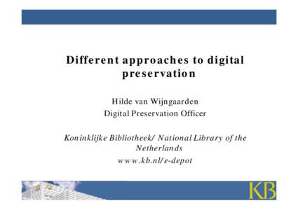 Microsoft PowerPoint - Different approaches to digital preservation.ppt