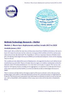 Brochure: Macro layer deployments and key trends 2015 toRethink Technology Research—HetNet Module 2: Macro layer deployments and key trends 2015 to 2020 Available January 2016 While small cells are often the mai