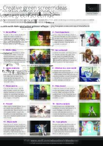 Creative green screen ideas Inspire pupils with high-end video editing effects From Hollywood films like Superman, to BBC TV comedy Peep Show, green screening is commonly used to create incredible scenes or save on set l