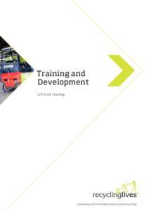 Training and Development Lift Truck Training. Sustaining charity through metal and waste recycling