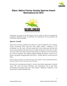Wipro- Nature Forever Society Sparrow Award Nominations for 2015 Nominations are invited for the 2015 Sparrow Awards, which are aimed at recognising the exceptional contribution made by individuals and organizations for 