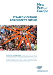 Strategic Options for Europe’s Future The New Pact for Europe project is supported by a large transnational consortium including the King Baudouin Foundation, Bertelsmann Stiftung, Allianz Kulturstiftung, Calouste Gulb