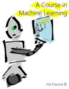 A Course in Machine Learning Hal Daumé III  C ODE