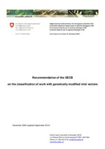 Recommendation of the SECB on the classification of work with genetically modified viral vectors December[removed]updated September[removed]Swiss Expert Committee for Biosafety SECB