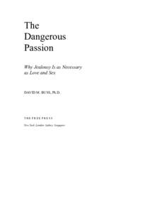 The Dangerous Passion Why Jealousy Is as Necessary as Love and Sex