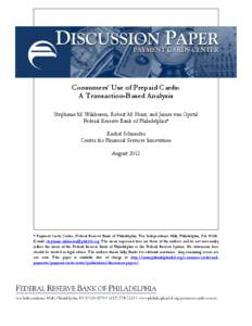 Consumers’ Use of Prepaid Cards: A Transaction-Based Analysis Stephanie M. Wilshusen, Robert M. Hunt, and James van Opstal Federal Reserve Bank of Philadelphia* Rachel Schneider Center for Financial Services Innovation