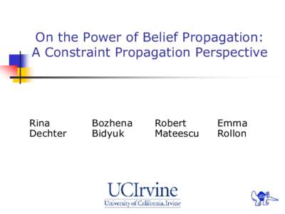 On the Power of Belief Propagation: A Constraint Propagation Perspective Rina Dechter