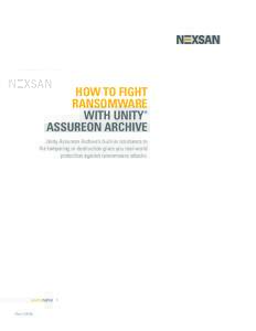 HOW TO FIGHT RANSOMWARE WITH UNITY ASSUREON ARCHIVE ®