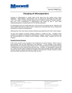 APPLICATION NOTE DocumentRev 1 1 of 5, 12/05 Charging of Ultracapacitors Charging of ultracapacitors is simple while at the same time may present some unique