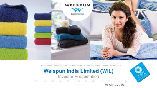 ……………………………………………………………………….……..  Welspun India Limited (WIL) Investor Presentation  ……………………………………………..……………………