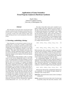 Applications of Game Semantics: From Program Analysis to Hardware Synthesis Dan R. Ghica School of Computer Science University of Birmingham, UK