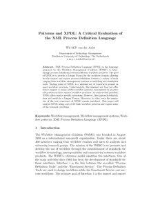 Patterns and XPDL: A Critical Evaluation of the XML Process Definition Language Wil M.P. van der Aalst