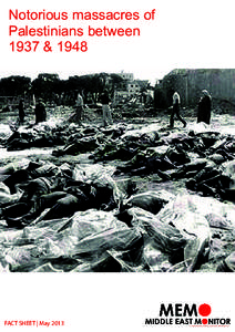 Notorious massacres of Palestinians between 1937 & 1948 FACT SHEET | May 2013