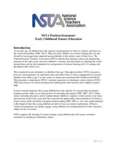 NSTA Position Statement: Early Childhood Science Education Introduction At an early age, all children have the capacity and propensity to observe, explore, and discover the world around them (NRC[removed]These are basic a
