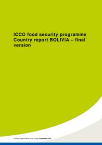 ICCO food security programme Country report BOLIVIA – final version Country report Bolivia ACE Europe December 2010