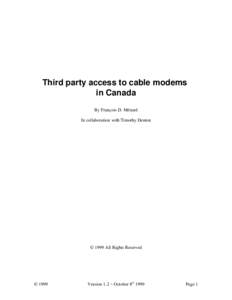 Third party access to cable modems in Canada By François D. Ménard In collaboration with Timothy Denton  © 1999 All Rights Reserved