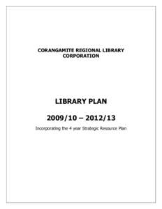 CORANGAMITE REGIONAL LIBRARY CORPORATION LIBRARY PLAN – Incorporating the 4 year Strategic Resource Plan
