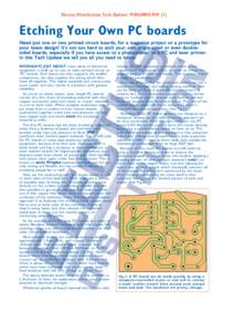 Electus Distribution Tech Update: PCBOARDE.PDF (1)  Etching Your Own PC boards Need just one or two printed circuit boards, for a magazine project or a prototype for your latest design? Its not too hard to etch your ow