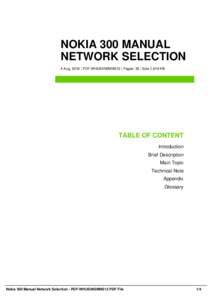 NOKIA 300 MANUAL NETWORK SELECTION 4 Aug, 2016 | PDF-WHUS5N3MNS12 | Pages: 35 | Size 1,619 KB TABLE OF CONTENT Introduction