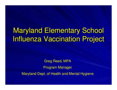 Microsoft PowerPoint - Reed_Flu Summit Presentation_Maryland AprilRead-Only]