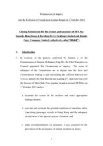 Commission of Inquiry into the Collision of Vessels near Lamma Island on 1st October 2012 Closing Submissions for the owners and operators of M/V Sea Smooth, Hong Kong & Kowloon Ferry Holdings Limited and Islands Ferry C