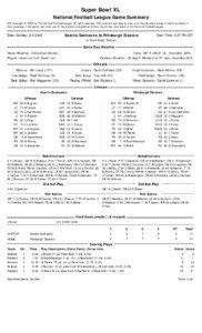 Super Bowl XL National Football League Game Summary NFL Copyright © 2005 by The National Football League. All rights reserved. This summary and play-by-play is for the express purpose of assisting media in