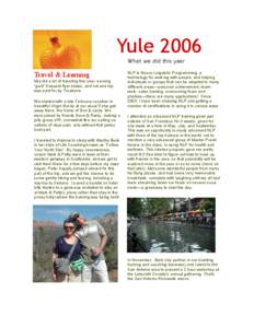 Yule 2006 What we did this year Travel & Learning Mia did a lot of traveling this year, earning “gold” frequent flyer status, and not one trip