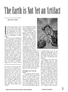 The Earth is Not Yet an Artifact n the previous article in this issue [1], Brad Allenby argues for a more active style of planetary management. He notes, “the biosphere itself, at levels from the genetic to the landsca